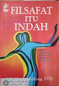 Image of Filsafat itu indah : Panduan bagi para pemula, pelajar SLTA, Mahasiswa, dan kaum Cendikiawan awam untuk belajar berfilsafat